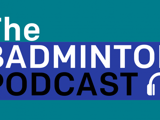 The badminton Podcast 2