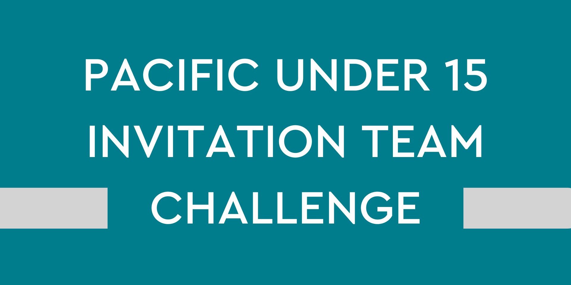 Inaugural Pacific Under 15 Invitation Team Challenge launching in February 2023